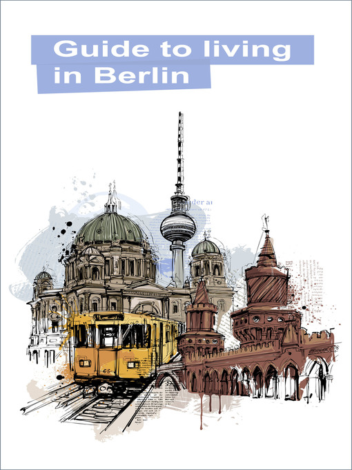 Title details for Guide to Living in Berlin by Steffen Blaese - Available